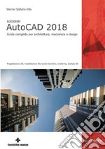 Autodesk AutoCAD 2018: Guida completa per architettura, meccanica e design. E-book. Formato EPUB ebook