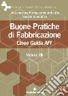 Buone Pratiche di Fabbricazione – Vol. XIII: ARGOMENTI: FarmaceuticaTecnologie industriali Buone Pratiche di Fabbricazione – Vol. XIII Linee Guida AFI. E-book. Formato PDF ebook