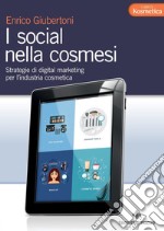 I social nella cosmesi: Strategie di digital marketing per l’industria cosmetica. E-book. Formato PDF