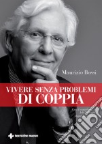 Vivere senza problemi di coppia. E-book. Formato EPUB ebook