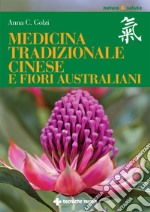 Medicina tradizionale cinese e fiori australiani. E-book. Formato EPUB ebook