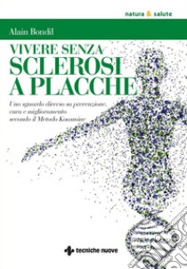 Vivere senza sclerosi a placche. E-book. Formato EPUB ebook di Alain Blondil