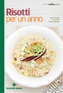 Risotti per un anno. E-book. Formato EPUB ebook di Cucina Naturale