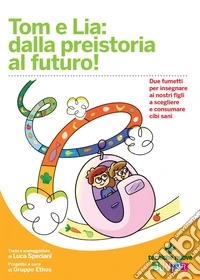 Tom e Lia: dalla preistoria al futuro!. E-book. Formato PDF ebook