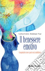 Il benessere emotivo: Conquistarlo in nove passi con la mindfulness. E-book. Formato EPUB