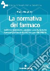 La normativa del farmaco: Confronto tra il Decreto Legislativo 219/06, la nuova Farmacovigilanza e la Direttiva europea 2001/83/CE. E-book. Formato PDF ebook