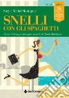 Snelli con gli spaghetti: Ricette italiane per dimagrire secondo il Metodo Montignac. E-book. Formato EPUB ebook