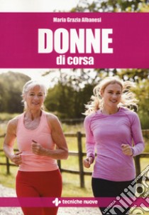 Donne di corsa. E-book. Formato EPUB ebook di Maria Grazia Albanesi