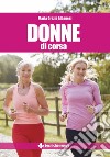 Donne di corsa. E-book. Formato EPUB ebook di Maria Grazia Albanesi