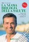 La nuova biologia della salute: Riconquista il controllo della tua salute e della tua vita!. E-book. Formato EPUB ebook di Matt Traverso