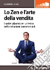 Lo Zen e l'arte della vendita: I sette pilastri per un’etica nelle relazioni commerciali. E-book. Formato EPUB ebook