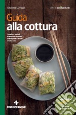 Guida alla cottura: I migliori metodi di cottura secondo la stagione e il tipo di alimento. E-book. Formato PDF ebook