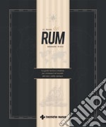 Il mondo del Rum: La guida tecnica completa per orientarsi nel mondo del rum e della cachaca. E-book. Formato PDF