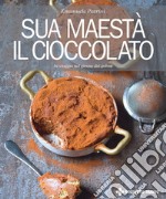 Sua maestà il cioccolato. E-book. Formato PDF ebook