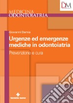 Urgenze ed emergenze mediche in odontoiatria: Prevenzione e cura. E-book. Formato EPUB ebook