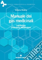 Manuale dei gas medicinali: Legislazione, produzione, distribuzione. E-book. Formato PDF