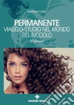 Permanente: Viaggio-studio nel mondo del ricciolo. E-book. Formato PDF