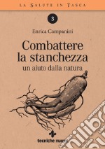 Combattere la stanchezza: un aiuto dalla natura. E-book. Formato EPUB ebook