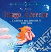 Il coraggio... di avere cuore: La vita con gli occhi di una Persona Altamente Sensibile (PAS) e ricette per coccolarsi. E-book. Formato PDF ebook