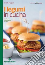 I legumi in cucina: 80 ricette dall'antipasto al dolce. E-book. Formato PDF