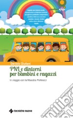 PNL e dintorni per bambini e ragazzi: In viaggio con la Maestra PeNneLli. E-book. Formato PDF ebook