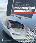 Progettare imbarcazioni accessibili: Un nuovo approccio per lo Yacht Design. E-book. Formato PDF