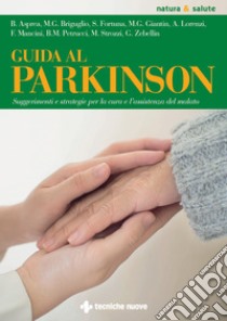 Guida al Parkinson: Suggerimenti e strategie per la cura e l’assistenza del malato. E-book. Formato PDF ebook di Barbara Asprea