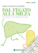 Dal fegato alla milza: Come imparare a sentire i segnali dei nostri organi. E-book. Formato PDF ebook