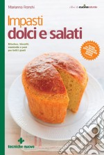 Impasti dolci e salati: Brioches, biscotti, ciambelle e pani per tutti i gusti. E-book. Formato PDF ebook