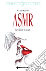 ASMR: La rivoluzione dei sussurri. E-book. Formato PDF ebook