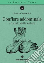 Gonfiore addominale: un aiuto dalla natura. E-book. Formato PDF ebook