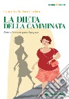 La dieta della camminata: Forma e benessere, passo dopo passo. E-book. Formato PDF ebook