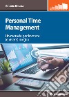 Personal Time Management: Un metodo per lavorare (e vivere) meglio. E-book. Formato PDF ebook