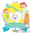 La Dottoressa Smile e lo Studio del Dentista. E-book. Formato PDF ebook