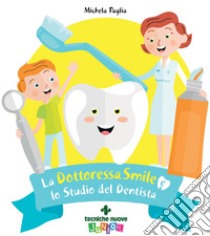 La Dottoressa Smile e lo Studio del Dentista. E-book. Formato EPUB ebook di Michela Paglia