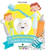 La Dottoressa Smile e lo Studio del Dentista. E-book. Formato EPUB