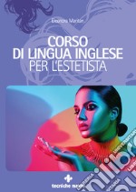 Corso di lingua inglese per l’estetista. E-book. Formato PDF ebook