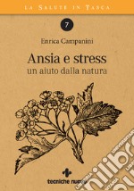 Ansia e stress: un aiuto dalla natura. E-book. Formato PDF