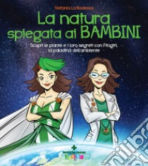 La natura spiegata ai bambini: Scopri le piante e i loro segreti con Fitogirl, la paladina dell’ambiente. E-book. Formato PDF ebook di Stefania La Badessa