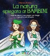 La natura spiegata ai bambini: Scopri le piante e i loro segreti con Fitogirl, la paladina dell’ambiente. E-book. Formato PDF ebook di Stefania La Badessa