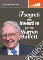 i 7 segreti per investire come Warren Buffett. E-book. Formato PDF ebook