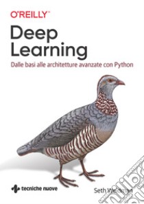 Deep Learning: Dalle basi alle architetture avanzate con Python. E-book. Formato EPUB ebook di Seth Weidman