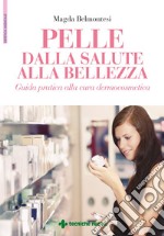 Pelle Dalla salute alla bellezza. E-book. Formato EPUB ebook