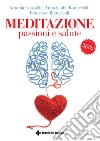 Meditazione, passioni e salute. E-book. Formato PDF ebook di Francesco Bottaccioli