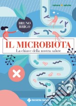 Il Microbiota - La chiave della nostra salute. E-book. Formato PDF ebook