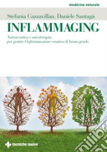 Inflammaging: Nutraceutica e micoterapia per gestire l'infiammazione cronica di basso grado. E-book. Formato PDF ebook di Stefania Cazzavillan