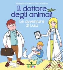 Il dottore degli animali: Le avventure di Lulù. E-book. Formato PDF ebook di Alessandro Schianchi