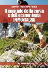 Il manuale della corsa e della camminata in montagna. E-book. Formato PDF ebook di Laura Avalle