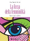 La forza della femminilità: Amare non è soffrire. E-book. Formato PDF ebook di Eva-Maria Zurhorst