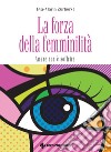 La forza della femminilità: Amare non è soffrire. E-book. Formato EPUB ebook di Eva-Maria Zurhorst